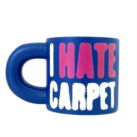 "I Hate Carpet" Mug- Blue