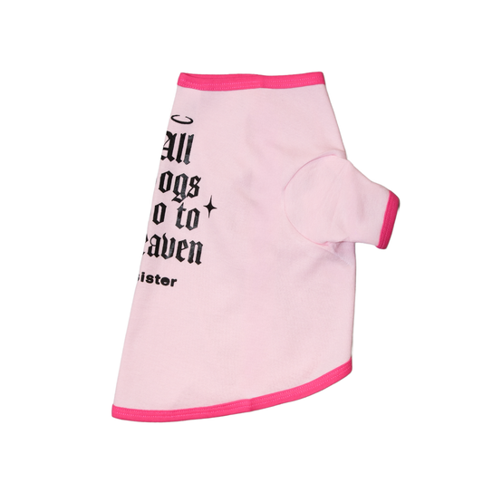 All Dogs Go to Heaven Dog Tee- Pink