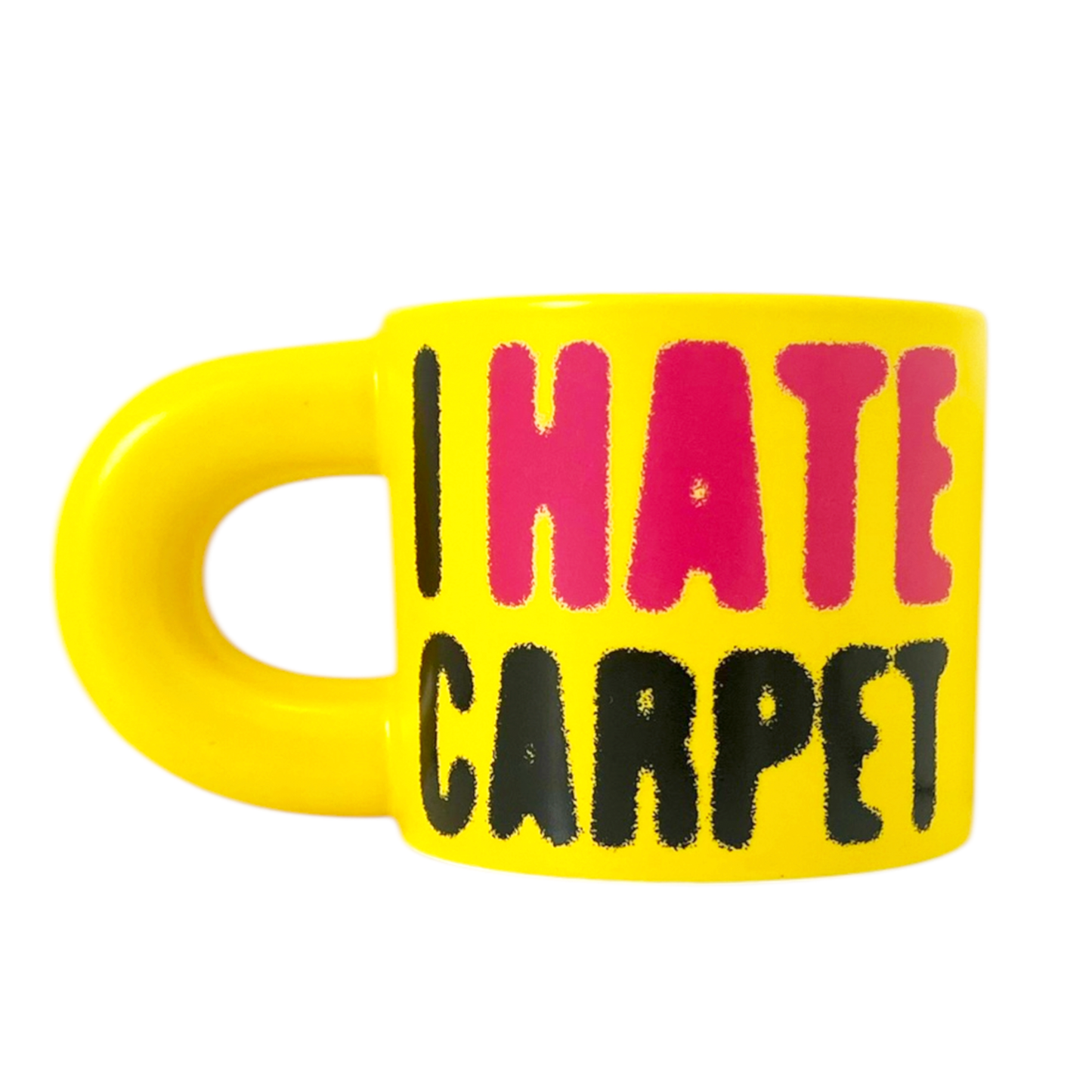 "I Hate Carpet" Mug- Yellow