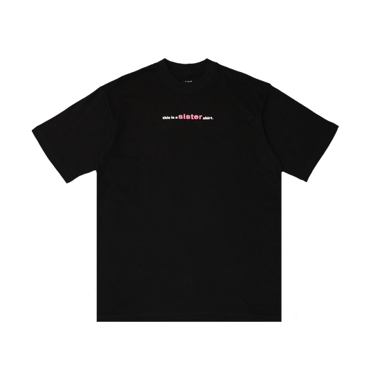 This is a Sister Shirt Tee- Black